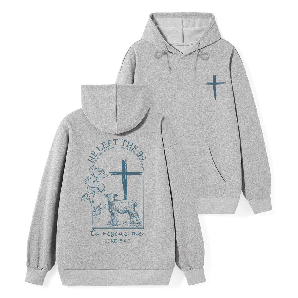 He Left The 99 To Resuce Me Classic Christian Hoodie