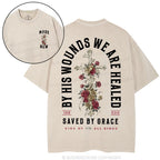 By His Wounds We Are Healed Christian Washed T-Shirt