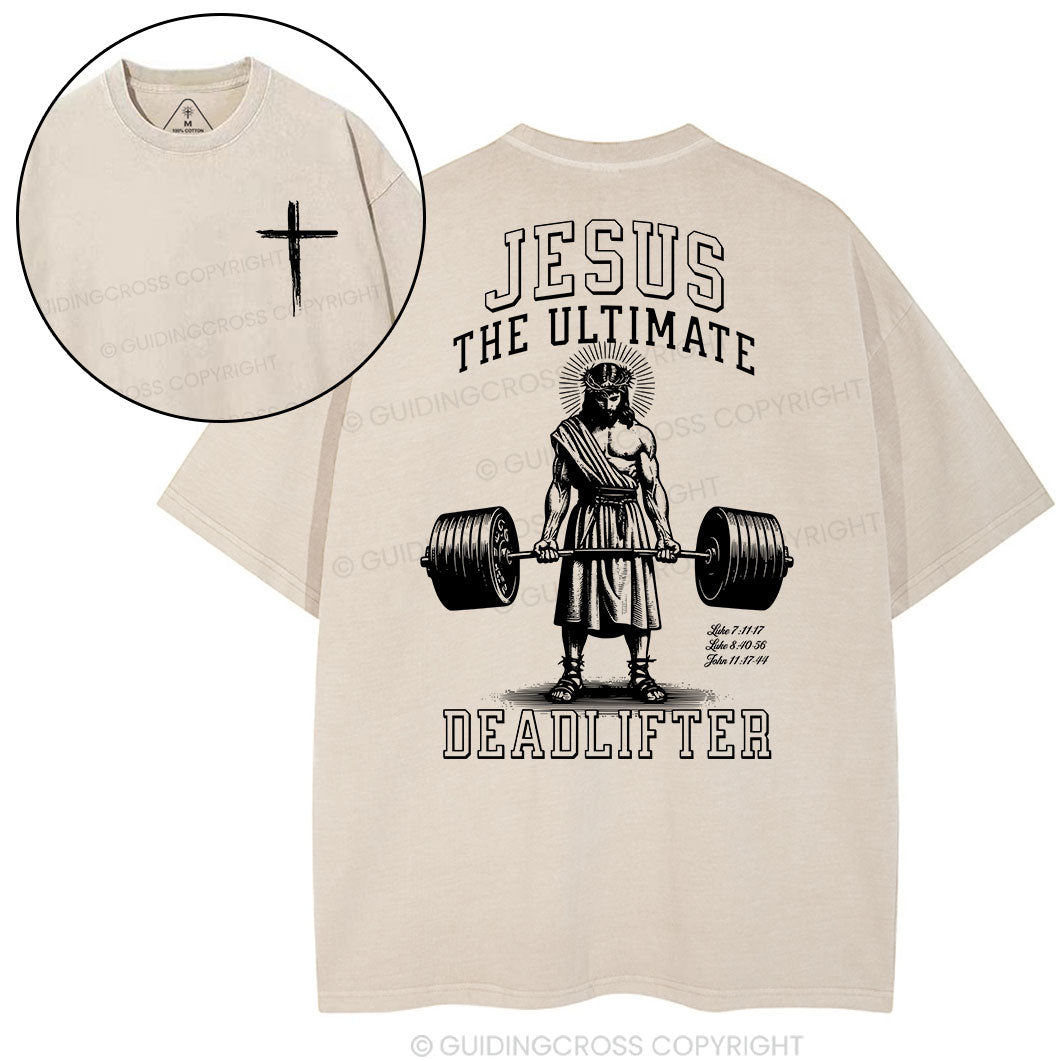 Jesus The Ultimate Deadlifter Christian Washed T-Shirt