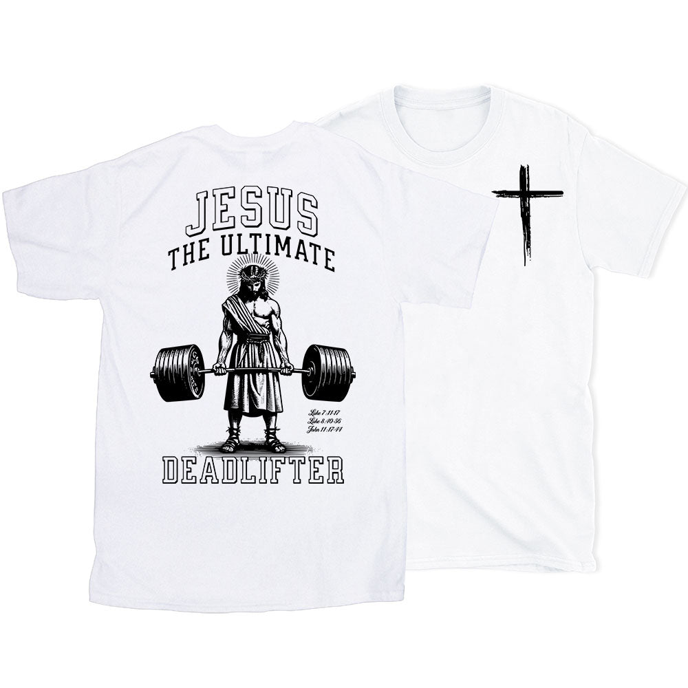 Jesus The Ultimate Deadlifter Chrsitian T-Shirt