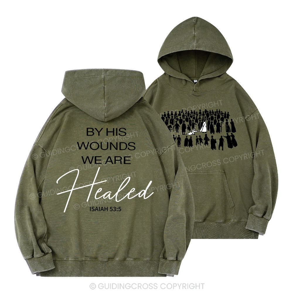 By His Wounds Christian Washed Hoodie