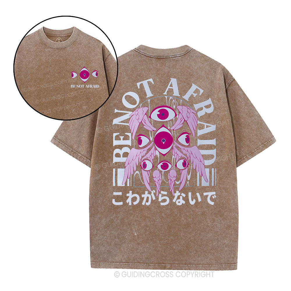 Be Not Afraid Christian Washed  T-Shirt