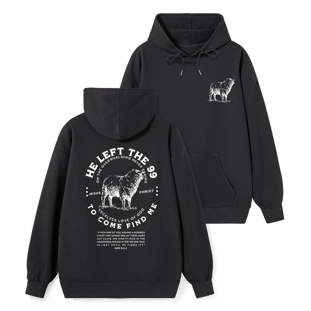 He Left The 99 To Rescue Me Classic Christian Hoodie