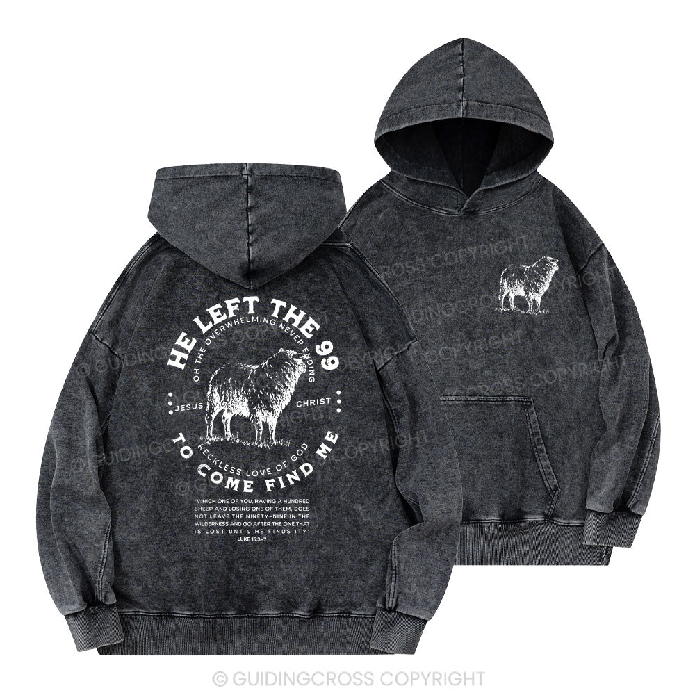 He Left The 99 To Rescue Me Christian Washed Hoodie