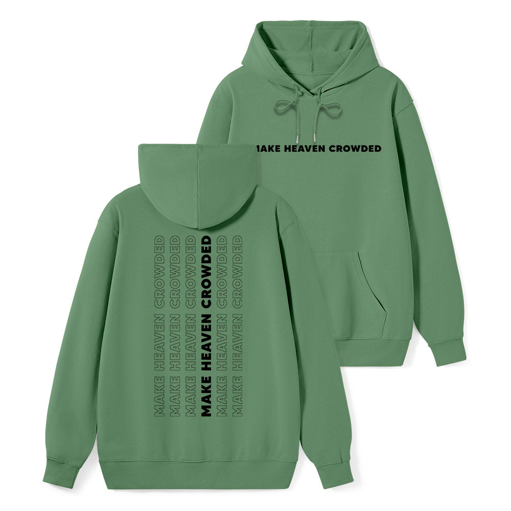 Make Heaven Crowed Classic Christian Hoodie