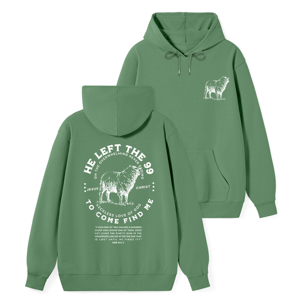 He Left The 99 To Rescue Me Classic Christian Hoodie