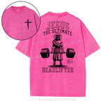 Jesus The Ultimate Deadlifter Christian Washed T-Shirt