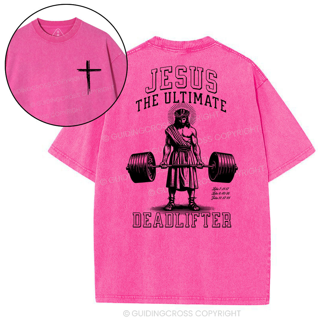 Jesus The Ultimate Deadlifter Christian Washed T-Shirt