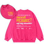 Need Prayer Tap My Shoulder Christian Washed Sweatshirt