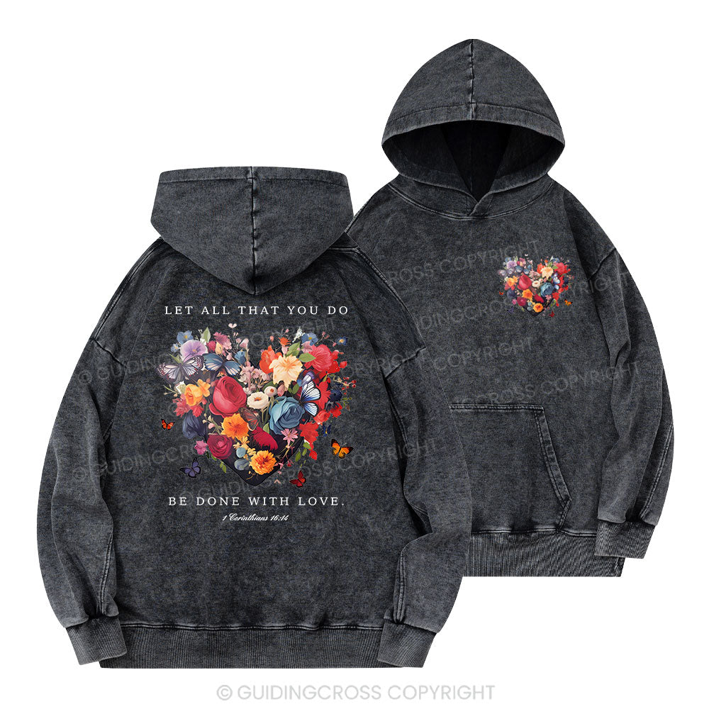 Let All That You Do Be Done With Love Christian Washed Hoodie