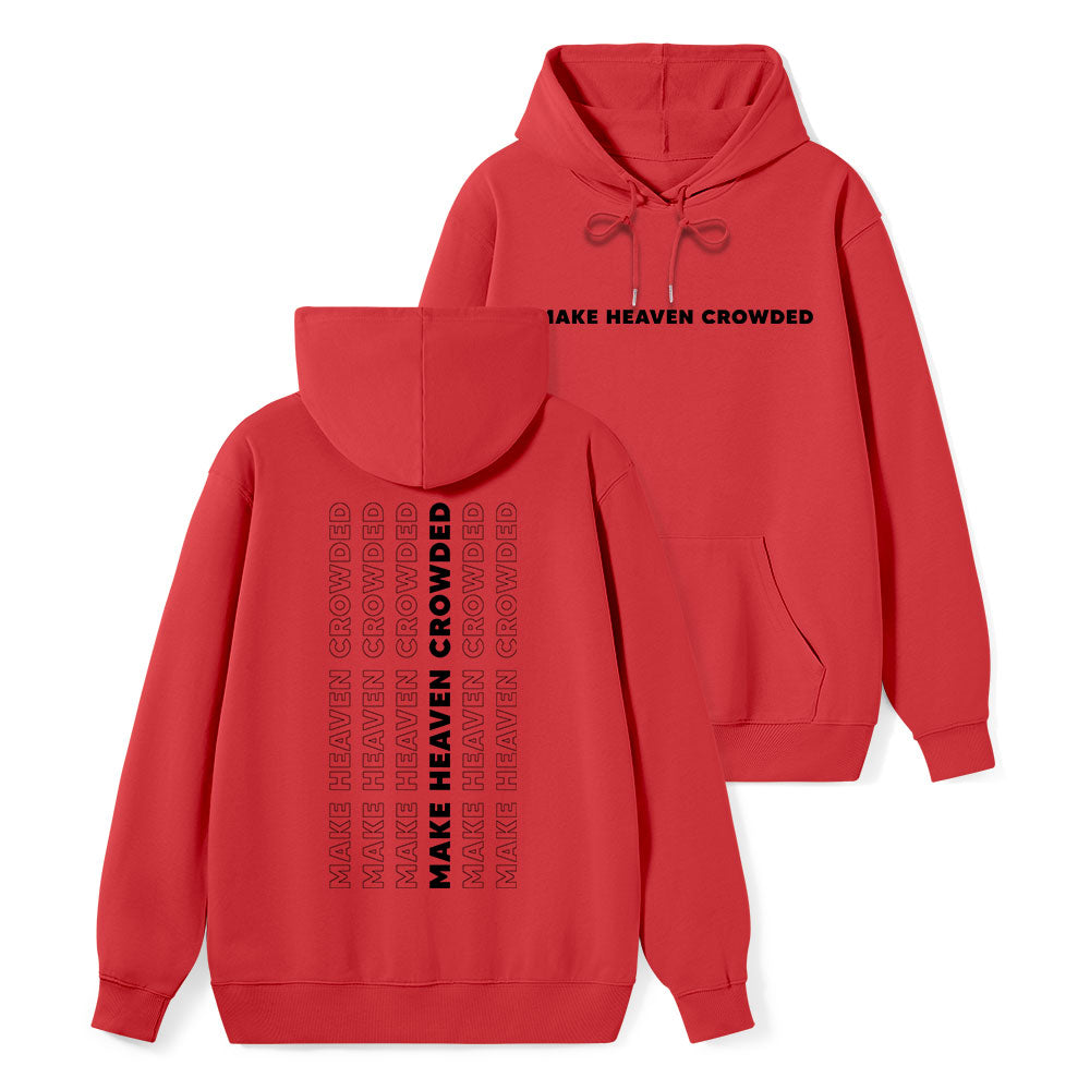 Make Heaven Crowed Classic Christian Hoodie