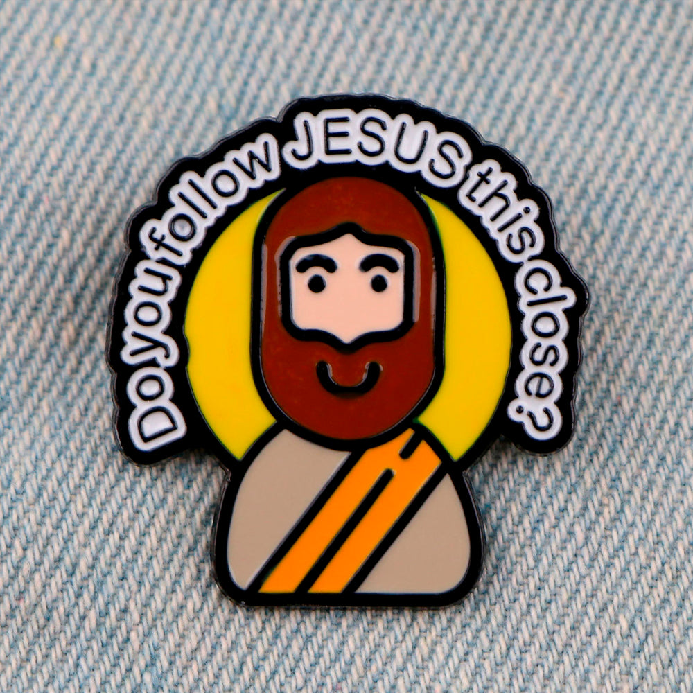 Do You Follow Jesus This Close Christian Pin