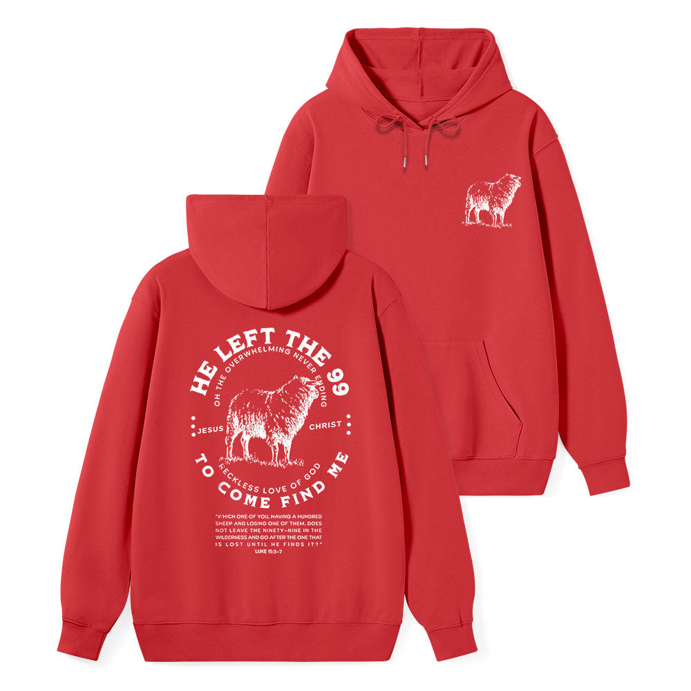 He Left The 99 To Rescue Me Classic Christian Hoodie