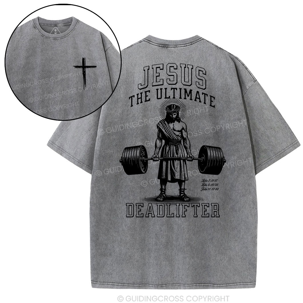 Jesus The Ultimate Deadlifter Christian Washed T-Shirt