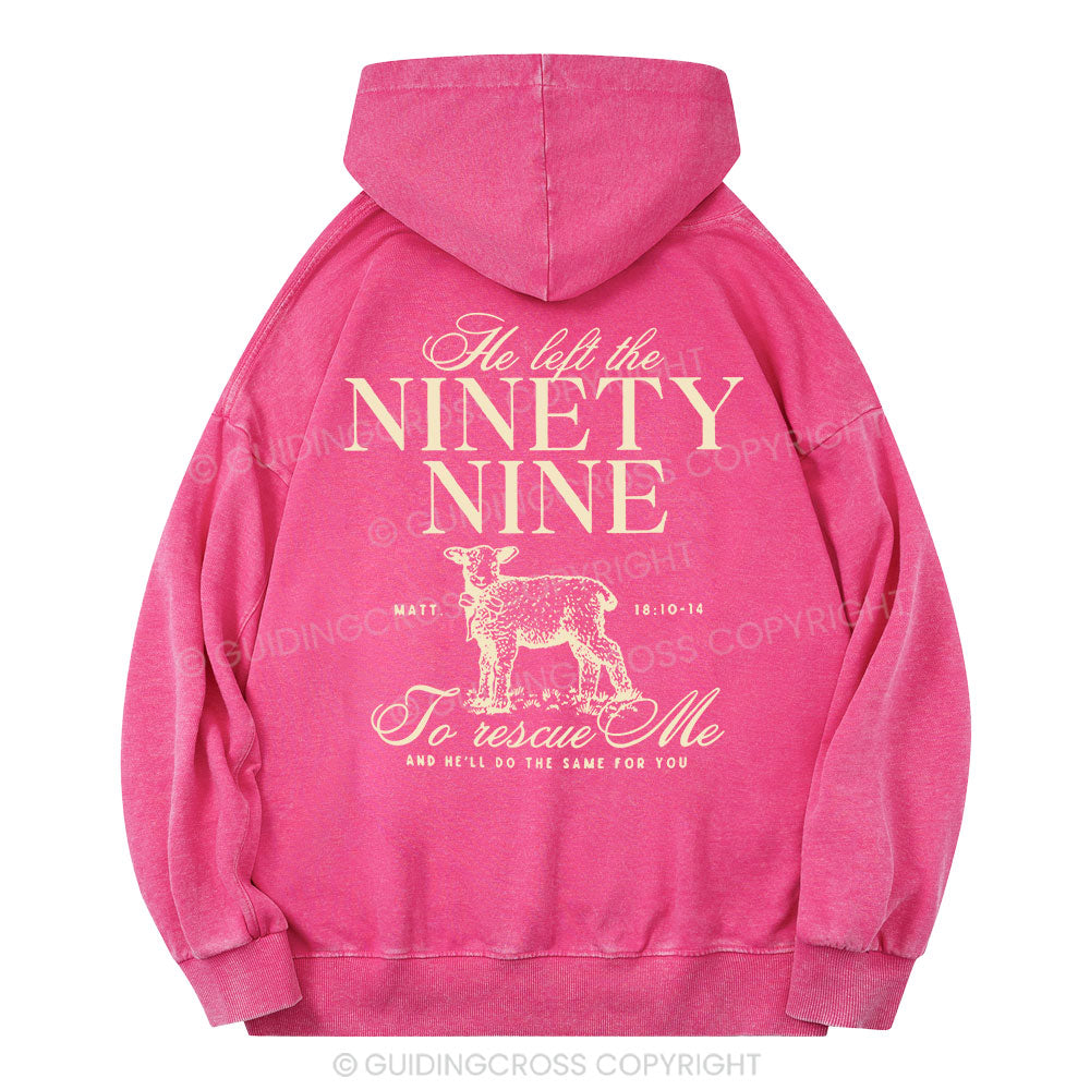 He Left The 99 To Rescues Me Christian Washed Hoodie
