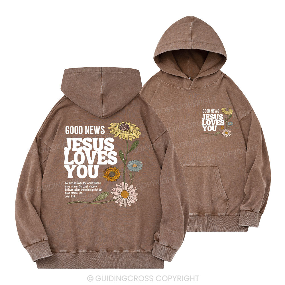 Good News Jesus Loves You Christian Washed Hoodie
