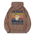 Jesus The Ultimate Deadlifter Christian Washed Hoodie