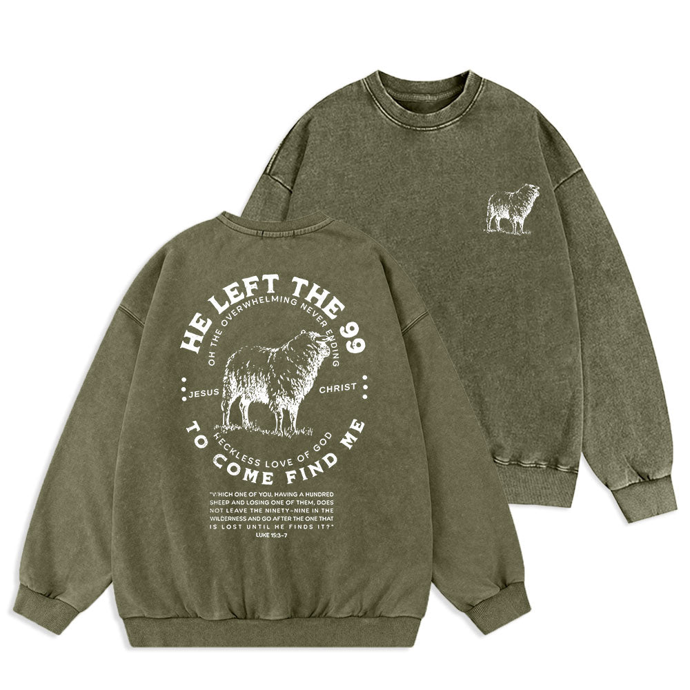 He Left The 99 To Rescue Me Christian Washed Sweatshirt