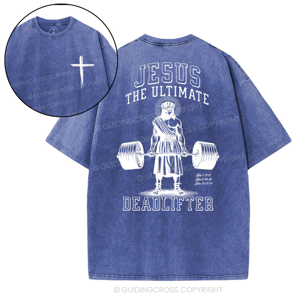 Jesus The Ultimate Deadlifter Christian Washed T-Shirt