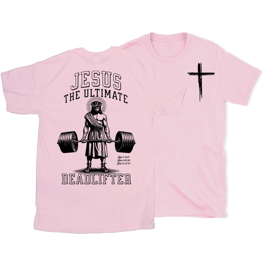 Jesus The Ultimate Deadlifter Chrsitian T-Shirt