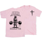 Jesus The Ultimate Deadlifter Chrsitian T-Shirt