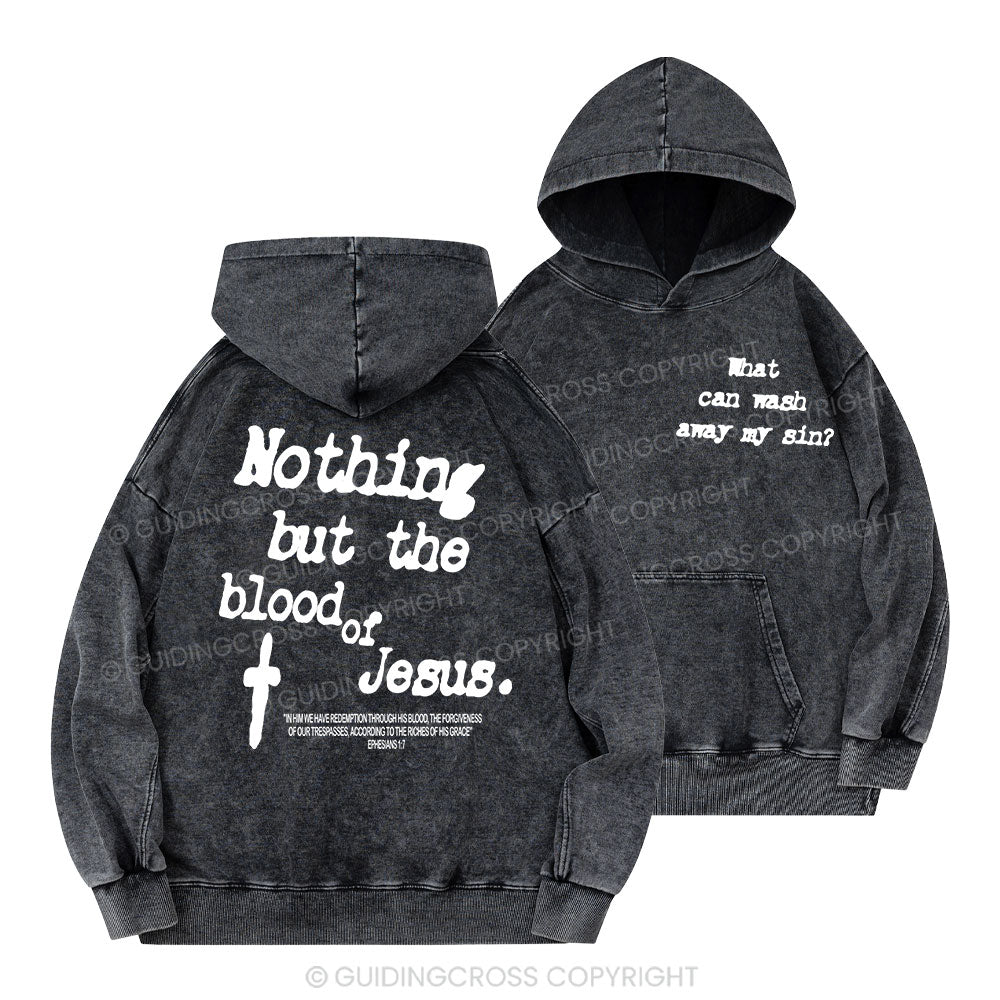 Nothing About The Blood Of Jesus Christian Washed Hoodie