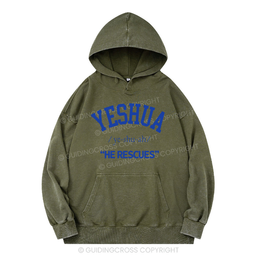 Yeshua He Rescues Christian Washed Hoodie