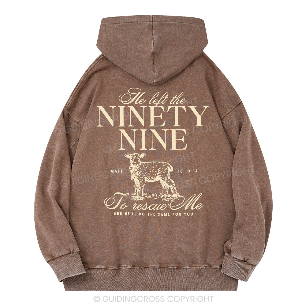 He Left The 99 To Rescues Me Christian Washed Hoodie