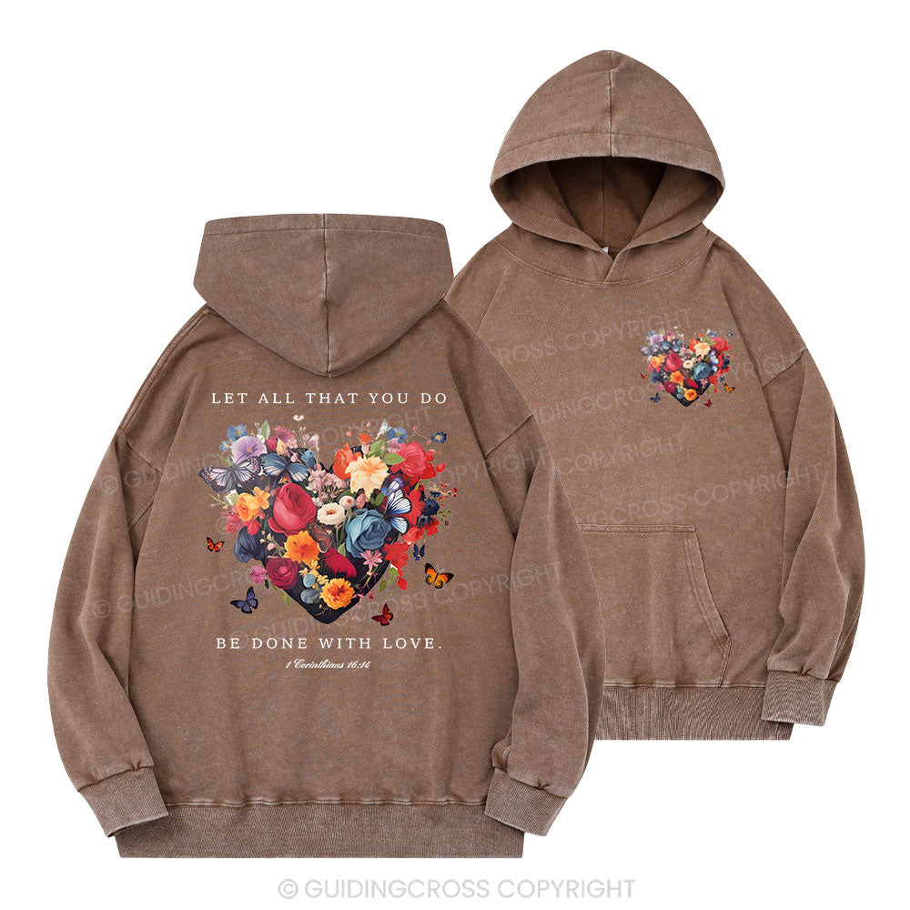 Let All That You Do Be Done With Love Christian Washed Hoodie