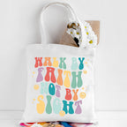 Walk by Faith Not by Sight Canvas Tote Bag