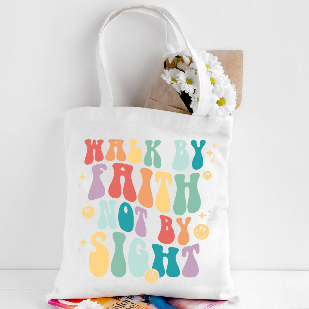 Walk by Faith Not by Sight Canvas Tote Bag