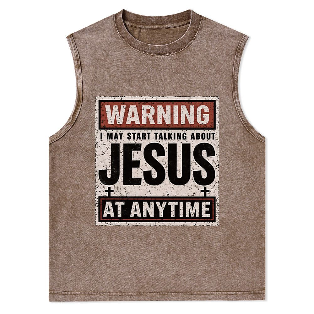 Warning I May Start Talking About Jesus Christian Washed Tank Top