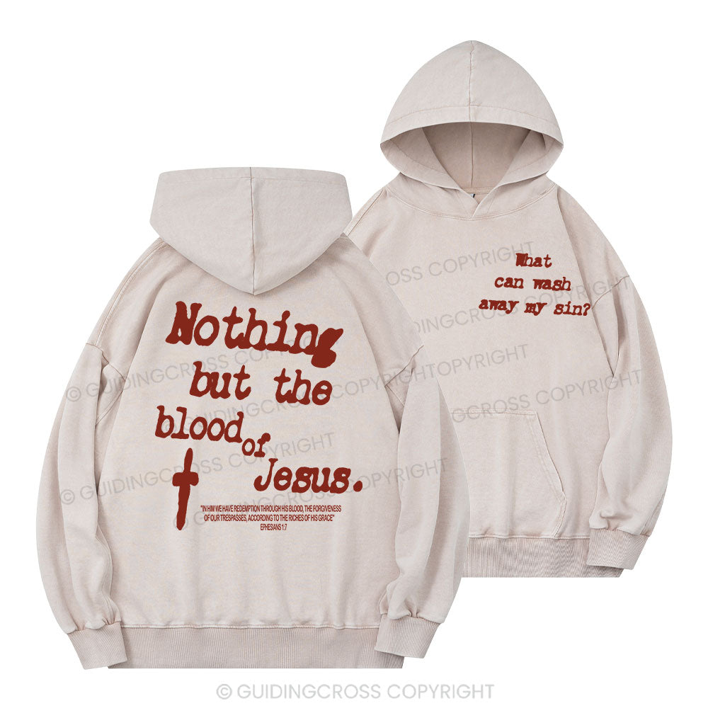 Nothing About The Blood Of Jesus Christian Washed Hoodie