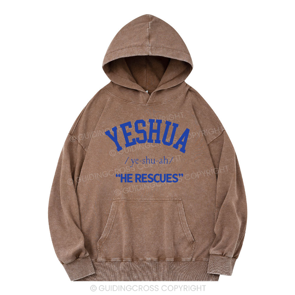 Yeshua He Rescues Christian Washed Hoodie
