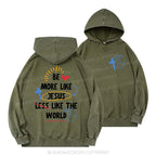 Be More like Jesus Christian Washed Hoodie
