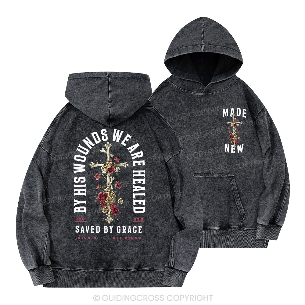 By His Wounds We Are Healed Christian Washed Hoodie