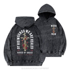 By His Wounds We Are Healed Christian Washed Hoodie
