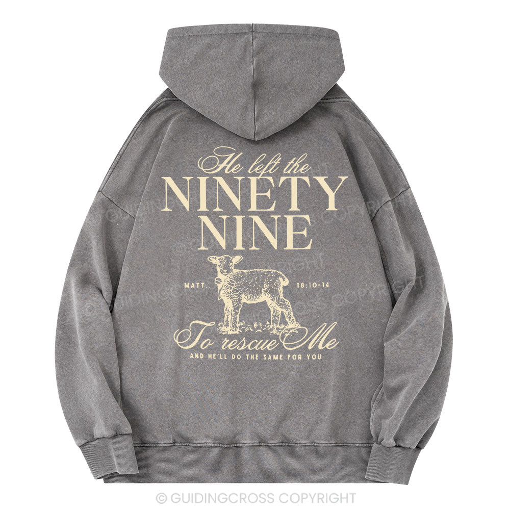 He Left The 99 To Rescues Me Christian Washed Hoodie