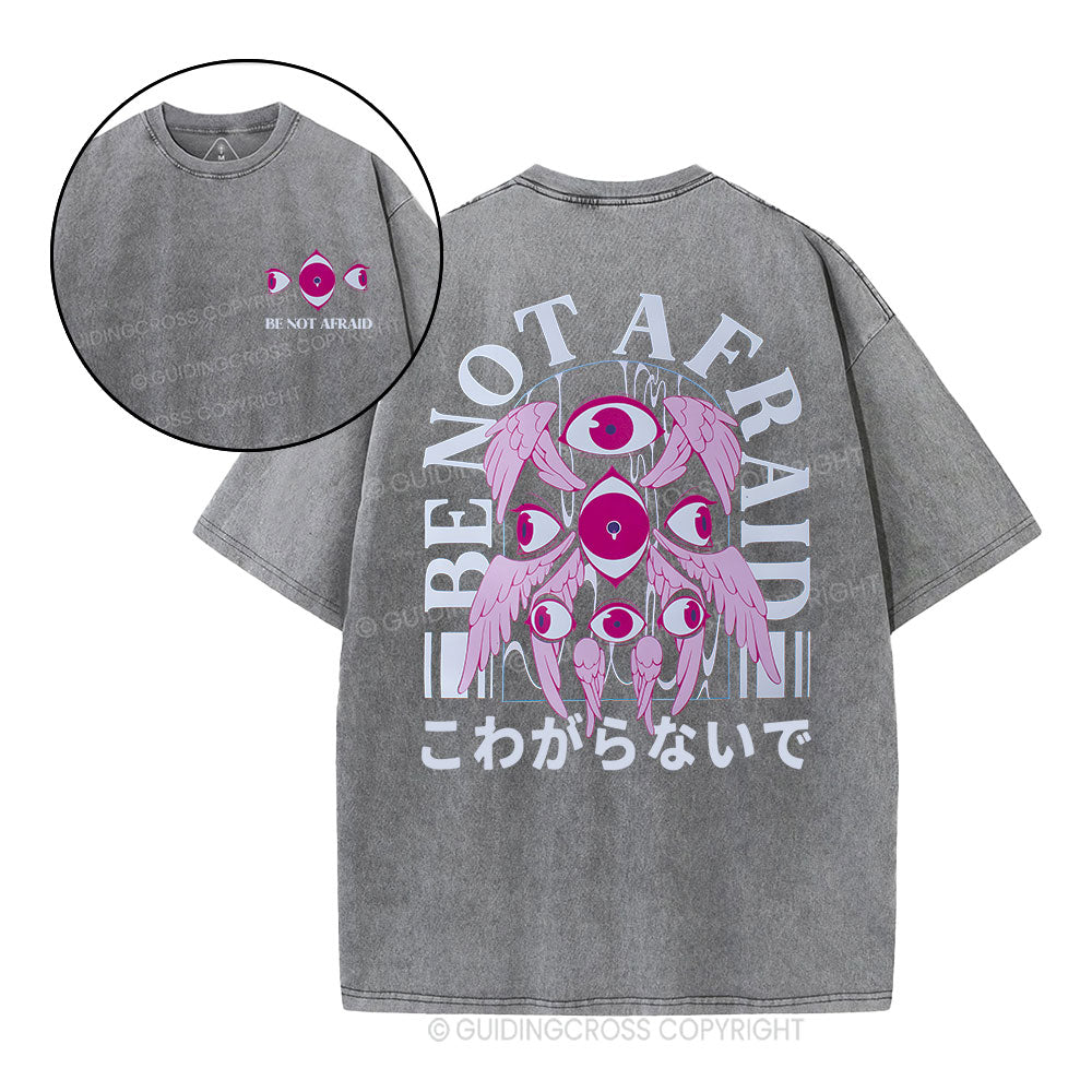 Be Not Afraid Christian Washed  T-Shirt