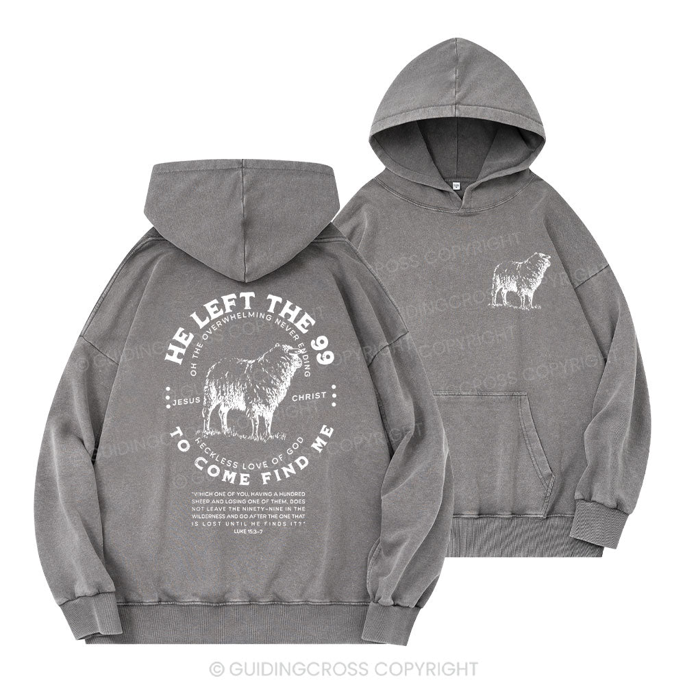 He Left The 99 To Rescue Me Christian Washed Hoodie