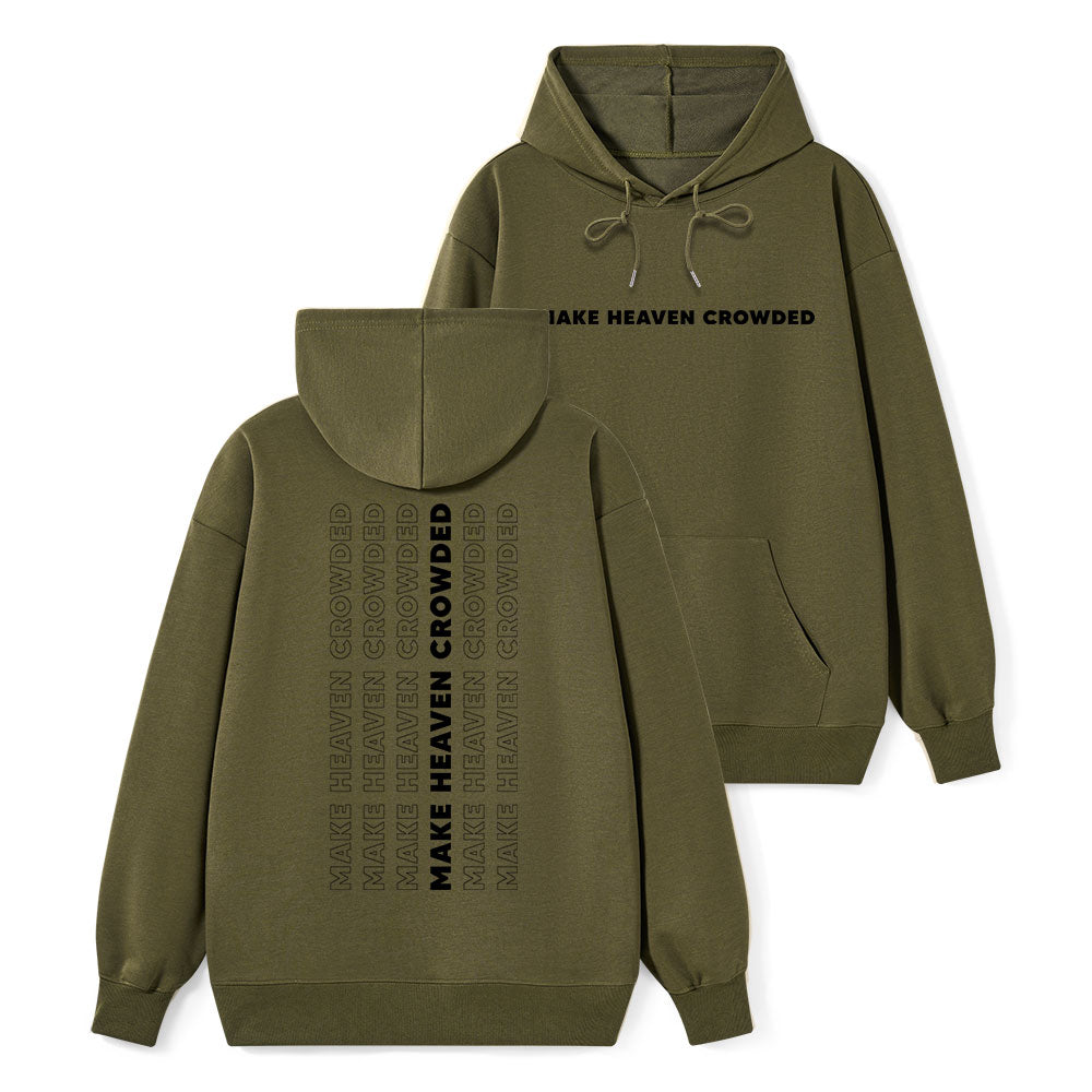 Make Heaven Crowed Classic Christian Hoodie