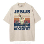 Jesus The Ultimate Deadlifter Vintage Washed Christian T-Shirt