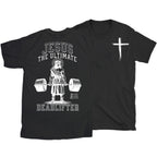 Jesus The Ultimate Deadlifter Chrsitian T-Shirt