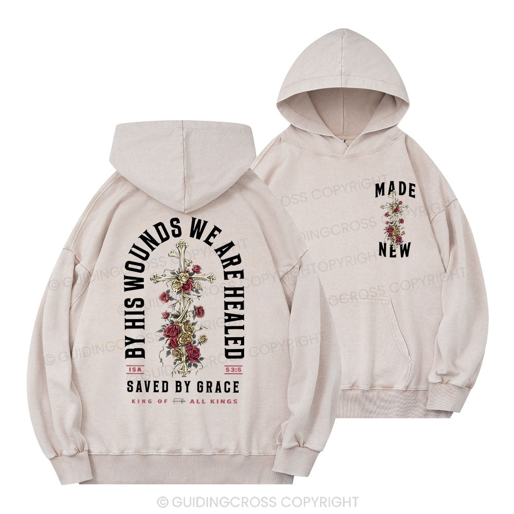 By His Wounds We Are Healed Christian Washed Hoodie