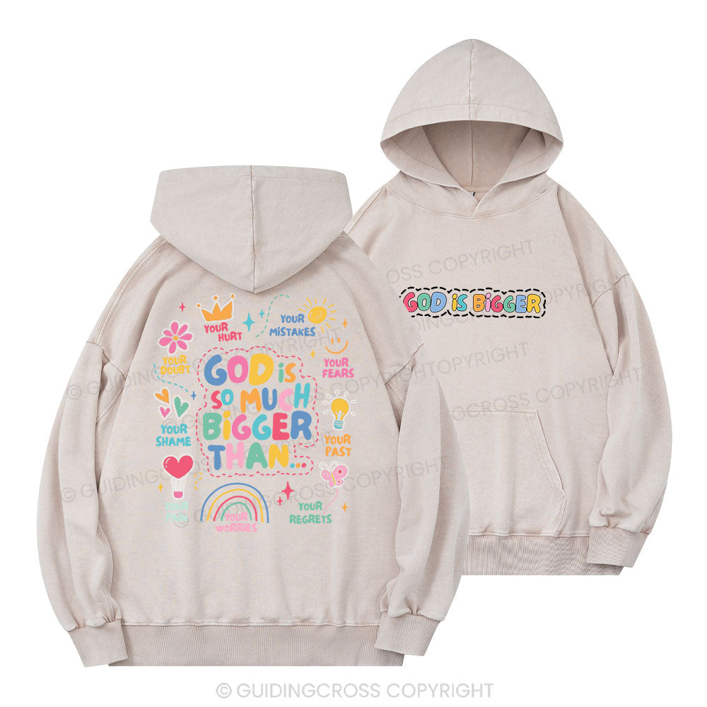 God Is Bigger Christian Washed Hoodie