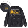 Need Prayer Tap My Shoulder Christian Washed Sweatshirt