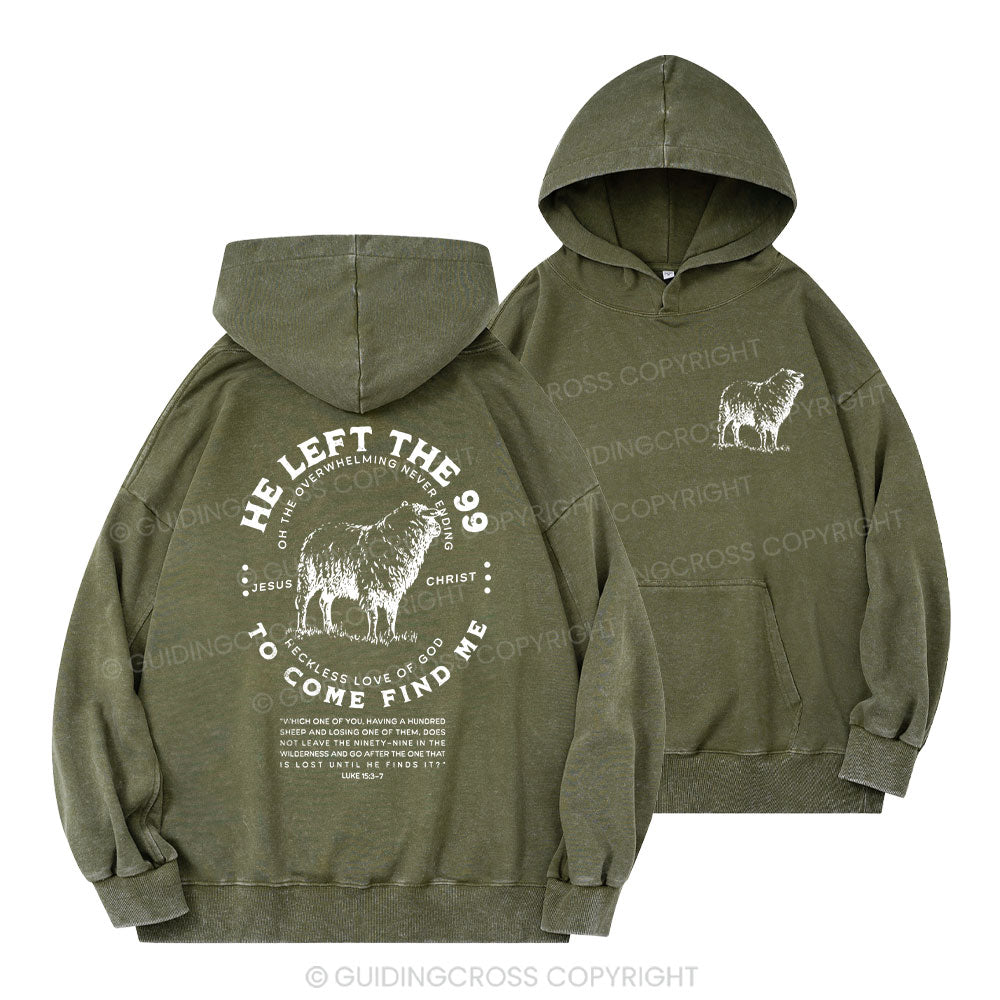 He Left The 99 To Rescue Me Christian Washed Hoodie