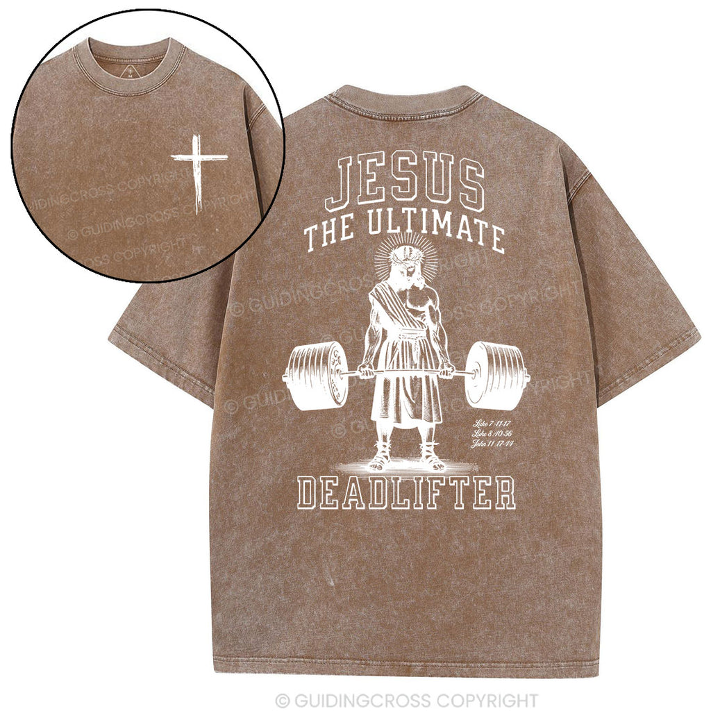 Jesus The Ultimate Deadlifter Christian Washed T-Shirt