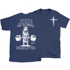 Jesus The Ultimate Deadlifter Chrsitian T-Shirt