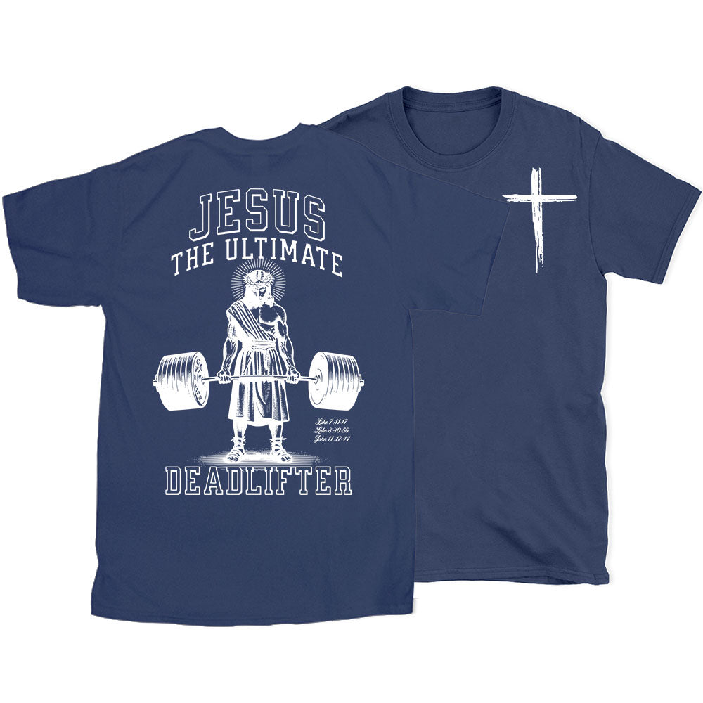 Jesus The Ultimate Deadlifter Chrsitian T-Shirt